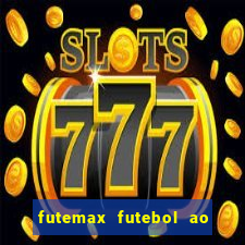 futemax futebol ao vivo online